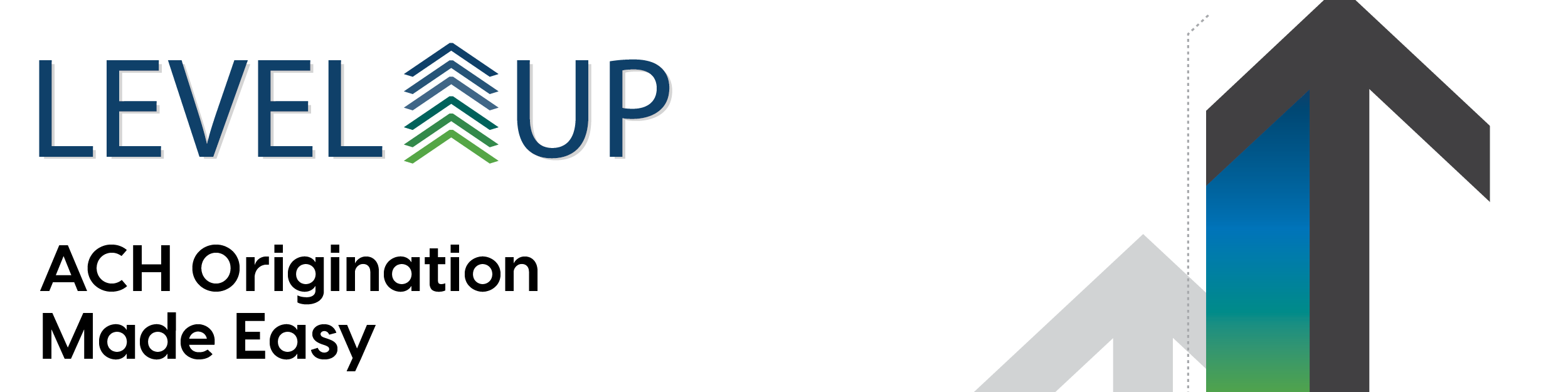 Level up - ACH origination made easy